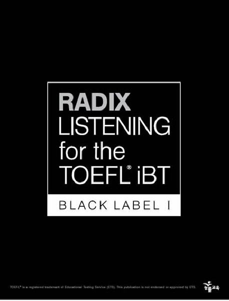RADIX LISTENING for the TOEFL iBT. Black Label 1(TAPE 별매)