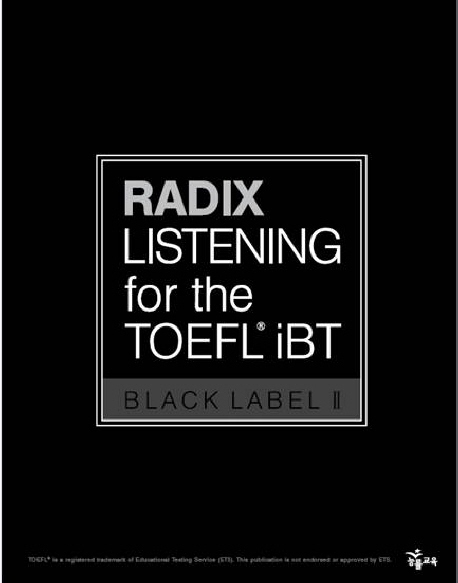 RADIX LISTENING for the TOEFL iBT. Black Label 2(TAPE 별매)