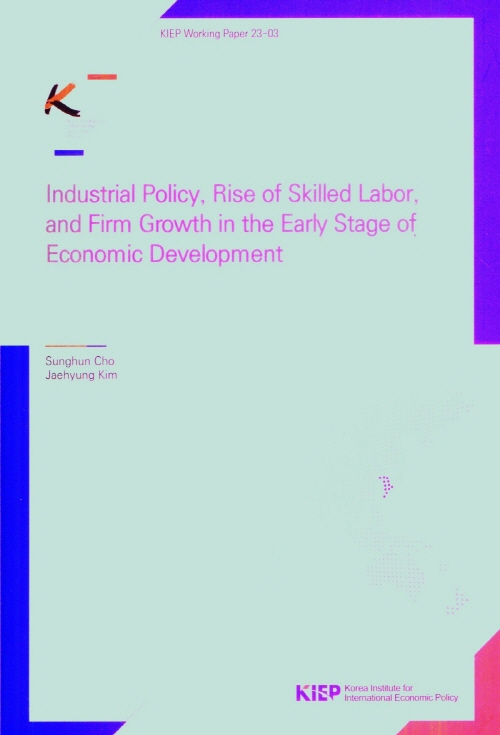 Industrial Policy, Rise of Skilled Labor, and Firm Growth in the Early Stage of Economic D..